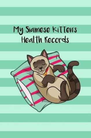 Cover of My Siamese Kitten's Health Records