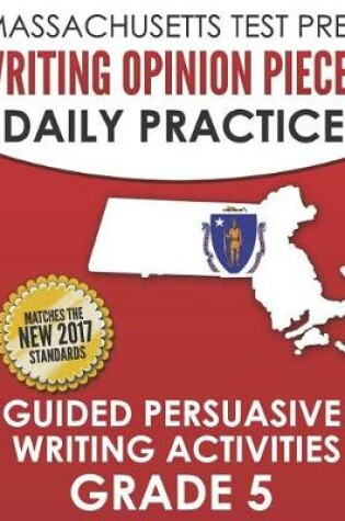 Cover of Massachusetts Test Prep Writing Opinion Pieces Daily Practice Grade 5