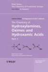 Book cover for The Chemistry of Hydroxylamines, Oximes and Hydroxamic Acids, Volume 1