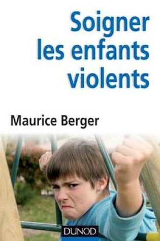 Cover of Soigner Les Enfants Violents