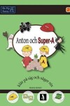 Book cover for Anton och Super-A Klar Pa Sig och Sager Nix: Vardagsfardigheter for Barn med Autism och ADHD