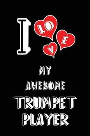 Cover of I Love My Awesome Trumpet Player