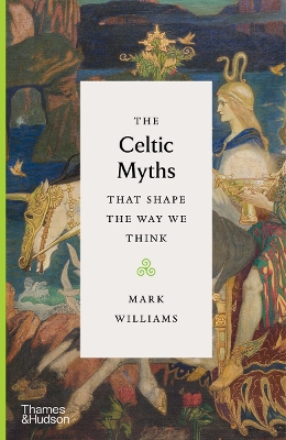 Book cover for The Celtic Myths That Shape the Way We Think