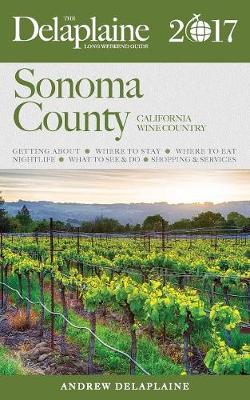 Book cover for Sonoma County - The Delaplaine 2017 Long Weekend Guide