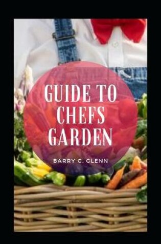 Cover of Guide To Chefs Garden