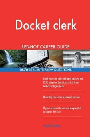 Cover of Docket clerk RED-HOT Career Guide; 2570 REAL Interview Questions