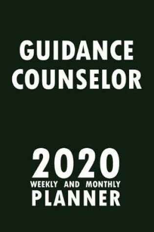 Cover of Guidance Counselor 2020 Weekly and Monthly Planner