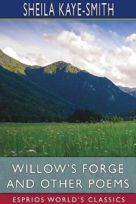 Book cover for Willow's Forge and Other Poems (Esprios Classics)