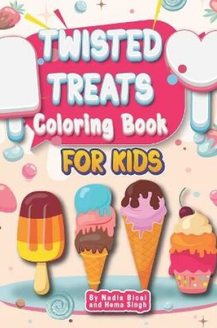 Cover of Twisted Treats Coloring Book for Kids