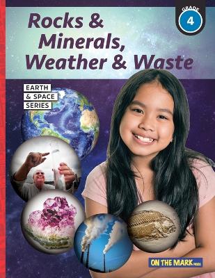 Book cover for Rocks & Minerals, Weather & Waste - Earth Science Grade 4