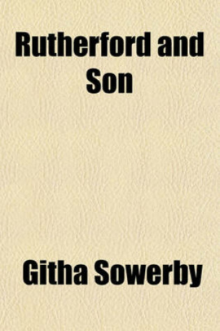 Cover of Rutherford and Son; A Play in Three Acts