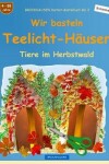 Book cover for BROCKHAUSEN Herbst-Bastelbuch Bd. 2 - Wir basteln Teelicht-Hauser