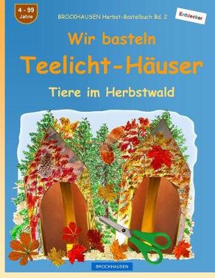 Book cover for BROCKHAUSEN Herbst-Bastelbuch Bd. 2 - Wir basteln Teelicht-Hauser