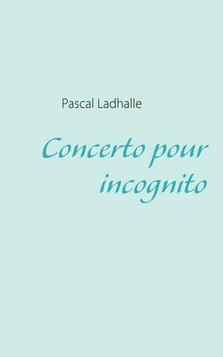 Book cover for Concerto Pour Incognito