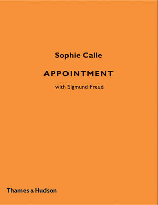 Book cover for Sophie Calle - Appointment:with Sigmund Freud