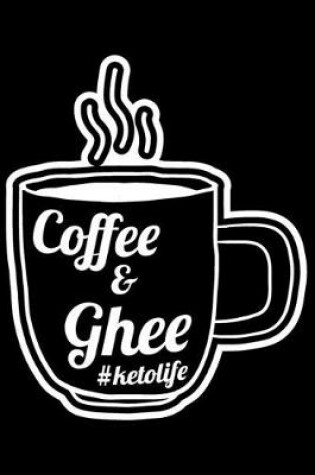 Cover of Coffee & Ghee #ketolife