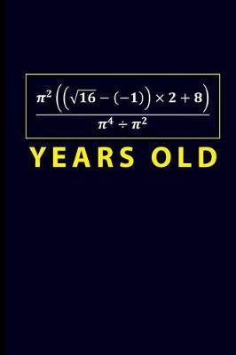 Book cover for π(2)((√16-(-1))x2+8)∕π⁴∕π(2) Years Old