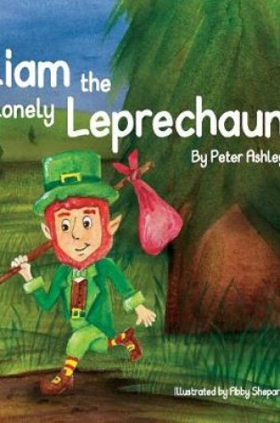 Cover of Liam the Lonely Leprechaun