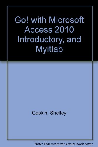 Book cover for Go! with Microsoft Access 2010 Introductory, and Myitlab