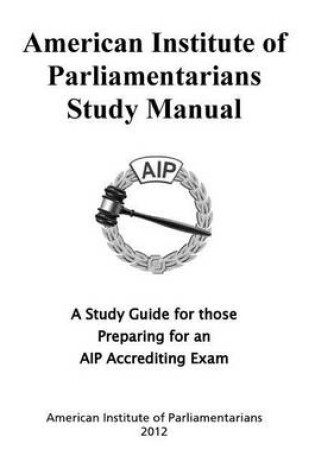 Cover of American Institute of Parliamentarians Study Manual