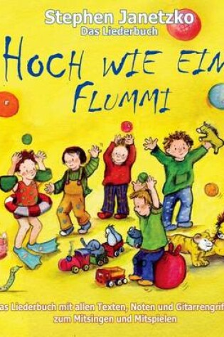 Cover of Hoch wie ein Flummi - Neue Spiellieder fur die Kleinsten