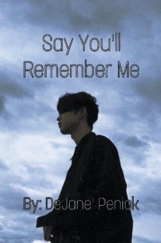 Say You'll Remember Me