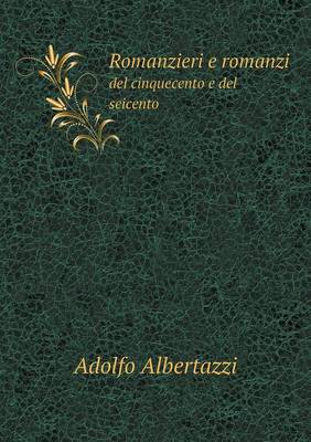 Book cover for Romanzieri e romanzi del cinquecento e del seicento