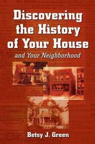 Cover of Discovering the History of Your House and Your Neighborhood