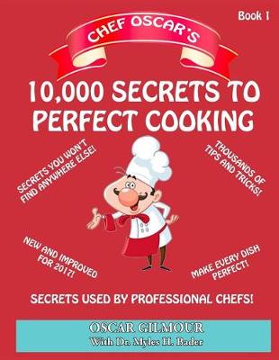 Book cover for Chef Oscar's 10,000 Secrets to Perfect Cooking!