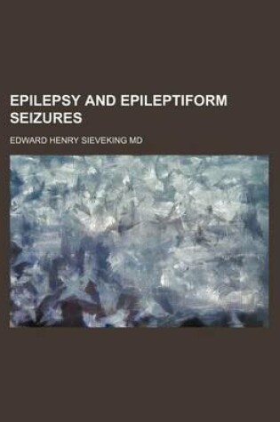 Cover of Epilepsy and Epileptiform Seizures