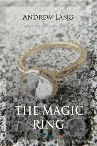 Cover of The Magic Ring and Other Fairy Tales