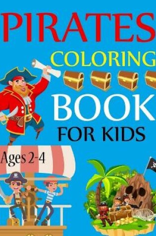 Cover of Pirate Coloring Book For Kids Ages 2-4