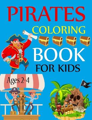 Book cover for Pirate Coloring Book For Kids Ages 2-4