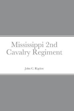 Cover of Historical Sketch And Roster Of The Mississippi 2nd Cavalry Regiment
