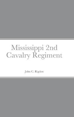 Book cover for Historical Sketch And Roster Of The Mississippi 2nd Cavalry Regiment