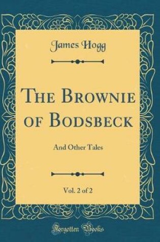 Cover of The Brownie of Bodsbeck, Vol. 2 of 2