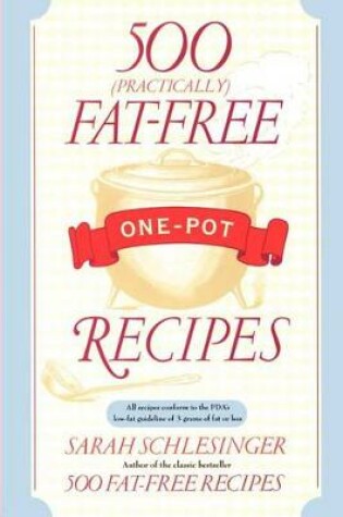 Cover of 500 (Practically) Fat-Free One-Pot Recipes