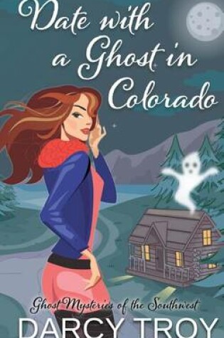 Cover of Date with a Ghost in Colorado