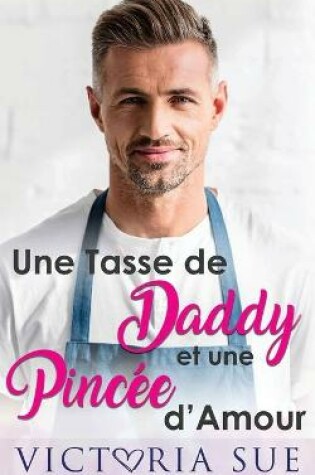 Cover of Une Tasse de Daddy Et Une Pincée d'Amour