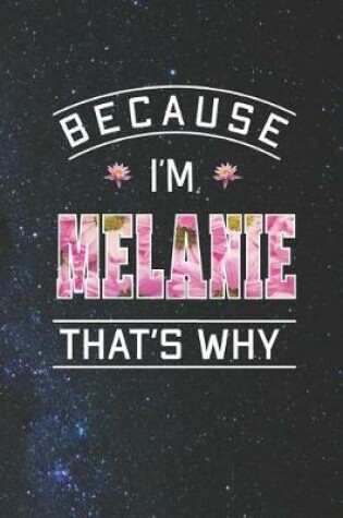 Cover of Because I'm Melanie That's Why