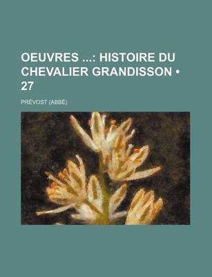 Book cover for Oeuvres; Histoire Du Chevalier Grandisson (27)