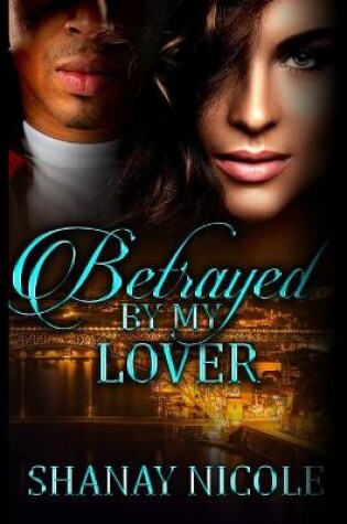 Cover of Betrayed By My Lover