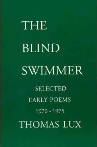 Cover of The Blind Swimmer: Early Selected Poems 1970 - 1975