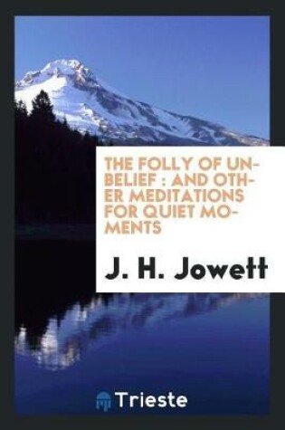 Cover of The Folly of Unbelief