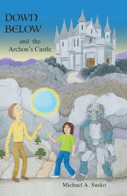 Book cover for Down Below and the Archon's Castle