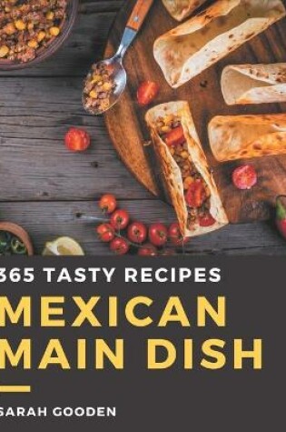 Cover of 365 Tasty Mexican Main Dish Recipes