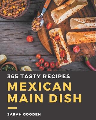 Book cover for 365 Tasty Mexican Main Dish Recipes