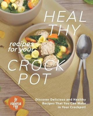 Book cover for Healthy Recipes for Your Crockpot