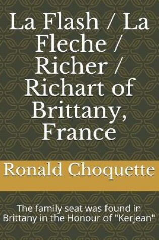 Cover of La Flash / La Fleche / Richer / Richart of Brittany, France