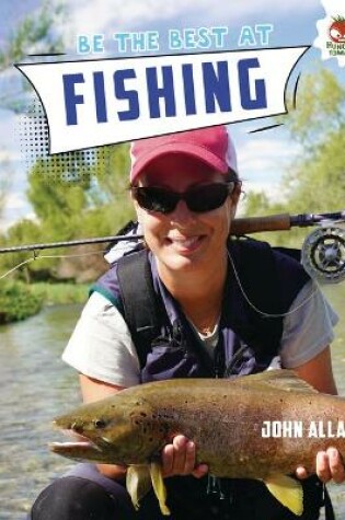 Cover of Be the Best at Fishing